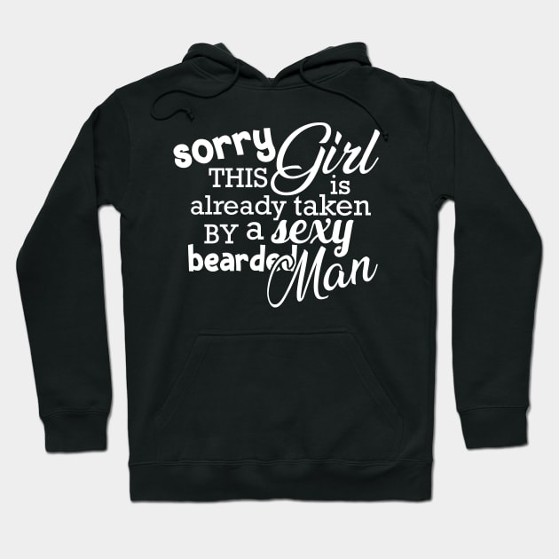 Beard man Girlfriend - Sorry this girl is already taken by sexy bearded man Hoodie by KC Happy Shop